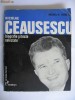 M.-P. HAMELET - NICOLAE CEAUSESCU biografie si texte selectate