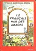 Le francais par des images Le francais par des images