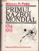 Mircea N.Popa / Primul razboi mondial (cu ilustratii si harti)
