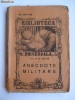 BIBLIOTECA UNIVERSALA DIN ANII 20:ANECDOTE MILITARE DE VLADIMIR BIBLIOTECA UNIVERSALA DIN ANII 20:ANECDOTE MILITARE DE VLADIMIR