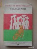 HENRY DE MONTHERLANT - CELIBATARII HENRY DE MONTHERLANT - CELIBATARII