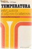 TEMPERATURA - SCARI, METODE SI MIJLOACE DE MASURARE - M CIOPEC -1977 TEMPERATURA - SCARI, METODE SI MIJLOACE DE MASURARE - M CIOPEC -1977