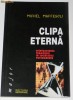 MICHEL MAFFESOLI - CLIPA ETERNA. REINTOARCEREA TRAGICULUI IN SOCIETATILE POSTMODERNE