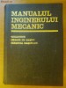 MANUALUL INGINERULUI MECANIC - GH. BUZDUGAN, N. MANOLESCU, A. ANDRIAN, V. COSTINESCU - MECANISME, ORGANE DE MASINI, DINAMICA MASINILOR