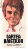 CARTEA BAIETILOR -1981 CARTEA BAIETILOR -1981