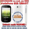 DECODARE VODAFONE 858 SMART ( HUAWEI U8160 ), ONLINE, PE IMEI *** Trimit codul pe mail, Y, Skype etc. *** PRET PROMOTIONAL ***