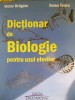 VICTOR DRAGOIU-DOINA TODEA-DICTIONAR DE BIOLOGIE PENTRU UZUL ELEVILOR