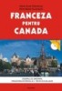 Franceza pentru Canada. Dosarul de emigrare. Pregatirea interviului. Teste de evaluare - 115823