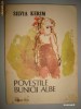 SILVIA KERIM - POVESTILE BUNICII ALBE ( CONTINE ILUSTRATII )