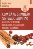 Cum sa ne stimulam sistemul imunitar. Alimente-cheie pentru dezvoltarea mecanismelor naturale de aparare - 113817