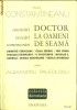 DOCTOR LA OAMENI DE SEAMA - Amintiri- Evocari- Comemorari - Mihail CONSTANTINEANU
