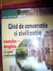 Ghid de conversatie si civilizatie roman-englez