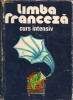 Micaela Gulea / Henry-Pierre Blottier - Limba franceza -curs intensiv