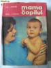 MAMA SI COPILUL, Ed. II, E. Capraru / Herta Capraru, 1978
