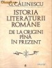 ISTORIA LITERATURII ROMANE - De la origini pana in prezent - G.Calinescu