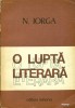 O LUPTA LITERARA - NICOLAE  IORGA  - vol.2