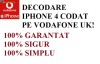 DECODEZ IPHONE 4 CODAT VODAFONE UK PE BAZA IMEI, ONLINE! DECODARE PERMANENTA, DEFINITIVA!! CEL MAI MIC PRET!!