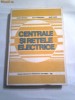 DORIN CRISTESCU \ LUCIA PANTELIMON \ SILVIU DARIE - CENTRALE SI RETELE ELECTRICE