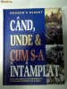 CAND ,UNDE & CUM S-A INTAMPLAT -Cele mai dramatice evenimente...si cum au schimbat ele lumea -Reader'Digest