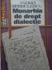 Andrei Serbulescu-Monarhia de drept dialectic-a doua versiune a memoriilor lui Belu Zilber-ed Humanitas (B881)