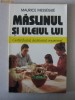 Maurice Messegue - Maslinul si uleiul lui curata ficatul , dezintoxica organismul