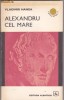 VLADIMIR HANGA - ALEXANDRU CEL MARE ( ROMAN ISTORIC )