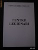 PENTRU LEGIONARI - CORNELIU ZELEA CODREANU PENTRU LEGIONARI - CORNELIU ZELEA CODREANU