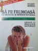 Sa fi frumoasa cu produse si remedii naturale - Magret Siemers , 1997