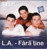 AUDIO  CD  MANELE  ''L.A.  -  FARA  TINE''