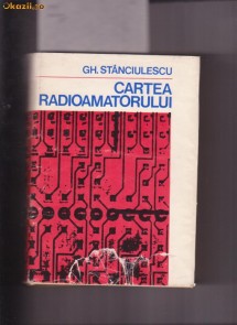 CARTEA RADIOAMATORULUI-GH. STANCIULESCU foto