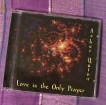 Asher Quinn - Love is the Only Prayer (CD muzica new age) foto