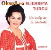 ELISABETA TURCU - LA MULTI ANI CU SANATATE! (CD) SIGILAT!!! foto mare