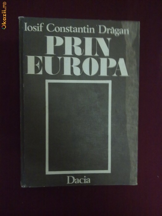 S06H  Iosif Constantin Dragan - Prin Europa foto mare