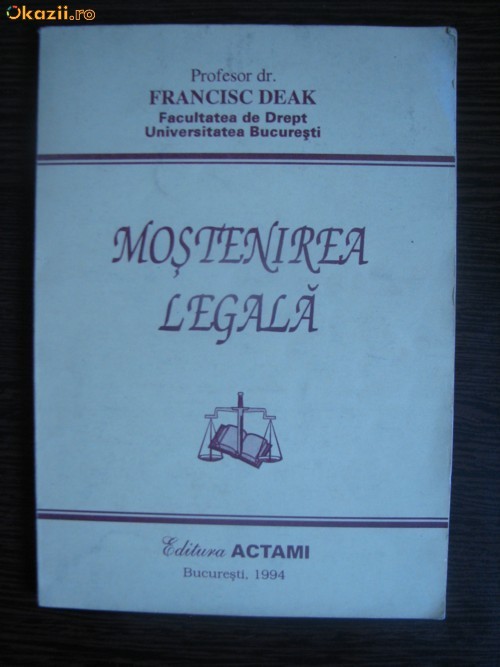 MOSTENIREA LEGALA - PROF. DR. FRANCISC DEAK foto mare