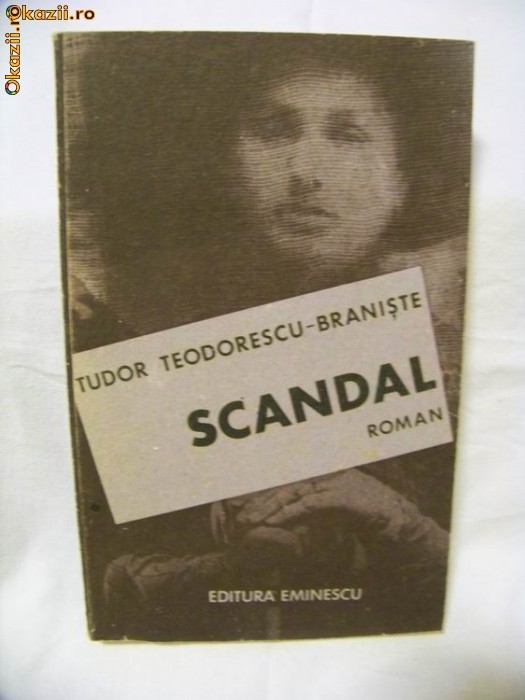 Tudor Teodorescu-Braniste - Scandal (roman) foto mare