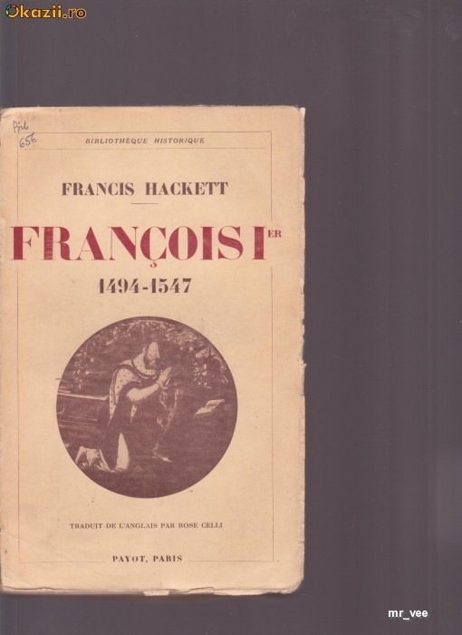 FRANCOIS I-ER 1494-1547 -FRANCIS HACKETT foto mare