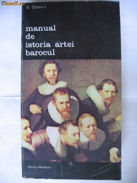 G. OPRESCU - MANUAL DE ISTORIA ARTEI {Barocul} foto mare