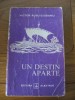 Victor Rusu Ciobanu	- Un destin aparte