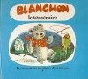 AA, Blanchon le temeraire, vol.1