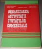 ORGANIZAREA ACTIVITATII UNITATILOR COMERCIALE
