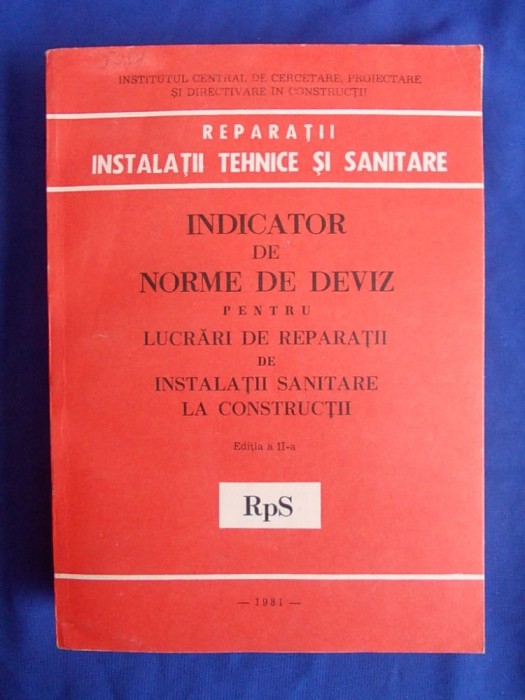 INDICATOR DE NORME DE DEVIZ PENTRU LUCRARI DE REPARATII DE INSTALATII SANITARE LA CONSTRUCTII - RpS / EDITIA II-A / 1981 foto mare INDICATOR DE NORME DE DEVIZ PENTRU LUCRARI DE REPARATII DE INSTALATII SANITARE LA CONSTRUCTII - RpS / EDITIA II-A / 1981 foto mare