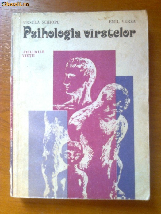 PSIHOLOGIA VARSTELOR - URSULA SCHIOPU, EMIL VERZA foto mare PSIHOLOGIA VARSTELOR - URSULA SCHIOPU, EMIL VERZA foto mare